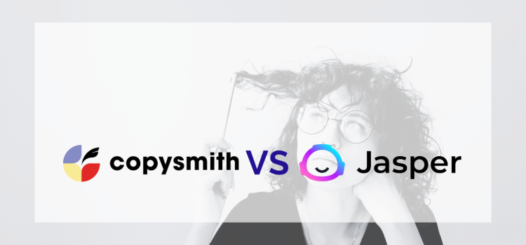 Copysmith vs Jasper: What’s the Best Choice?